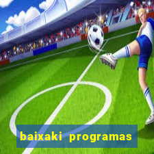 baixaki programas gratis para pc windows 7